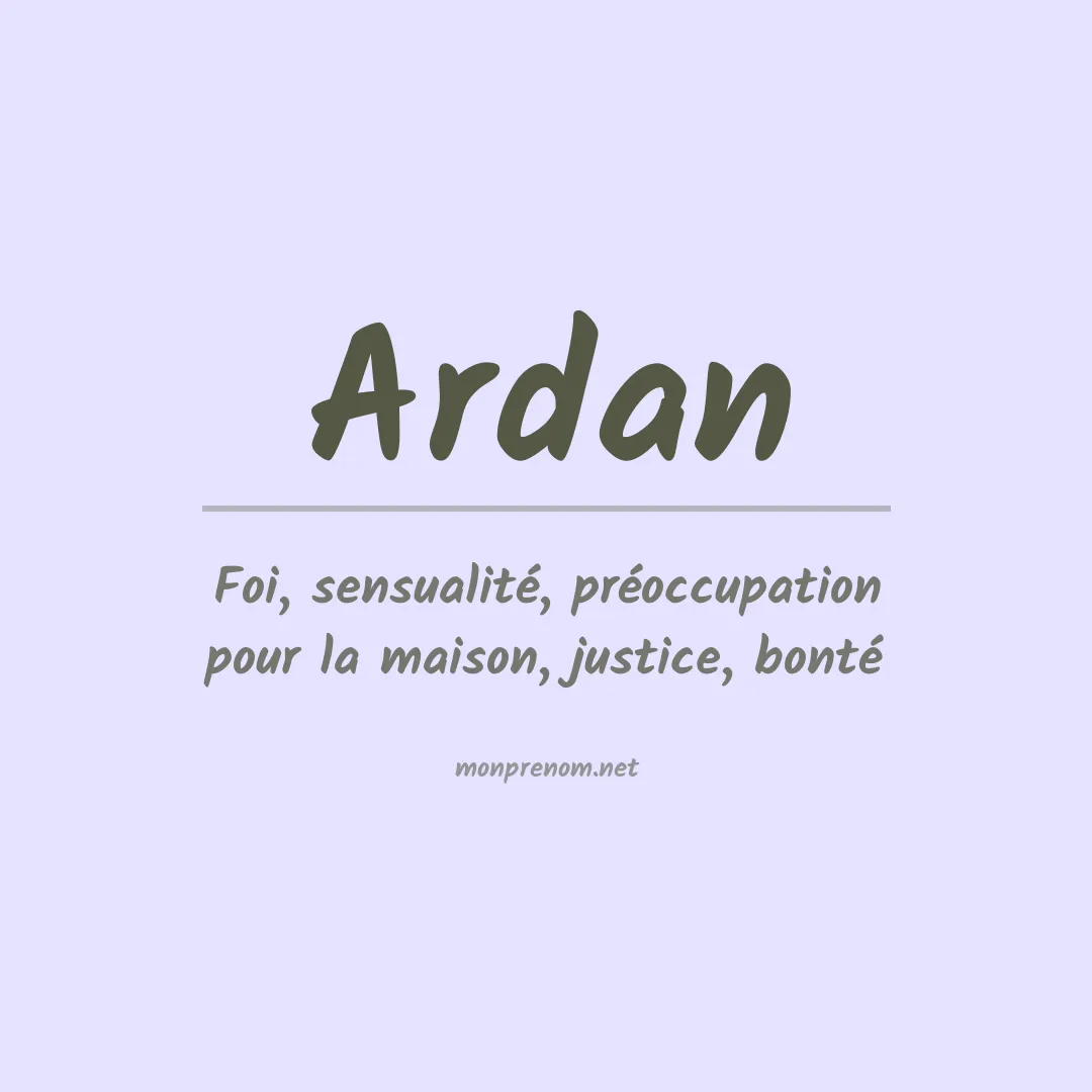 Signification du Prénom Ardan Signification du Prénom Ardan
