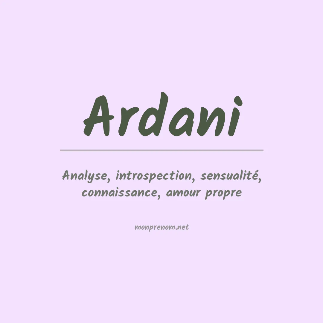 Signification du Prénom Ardani Signification du Prénom Ardani