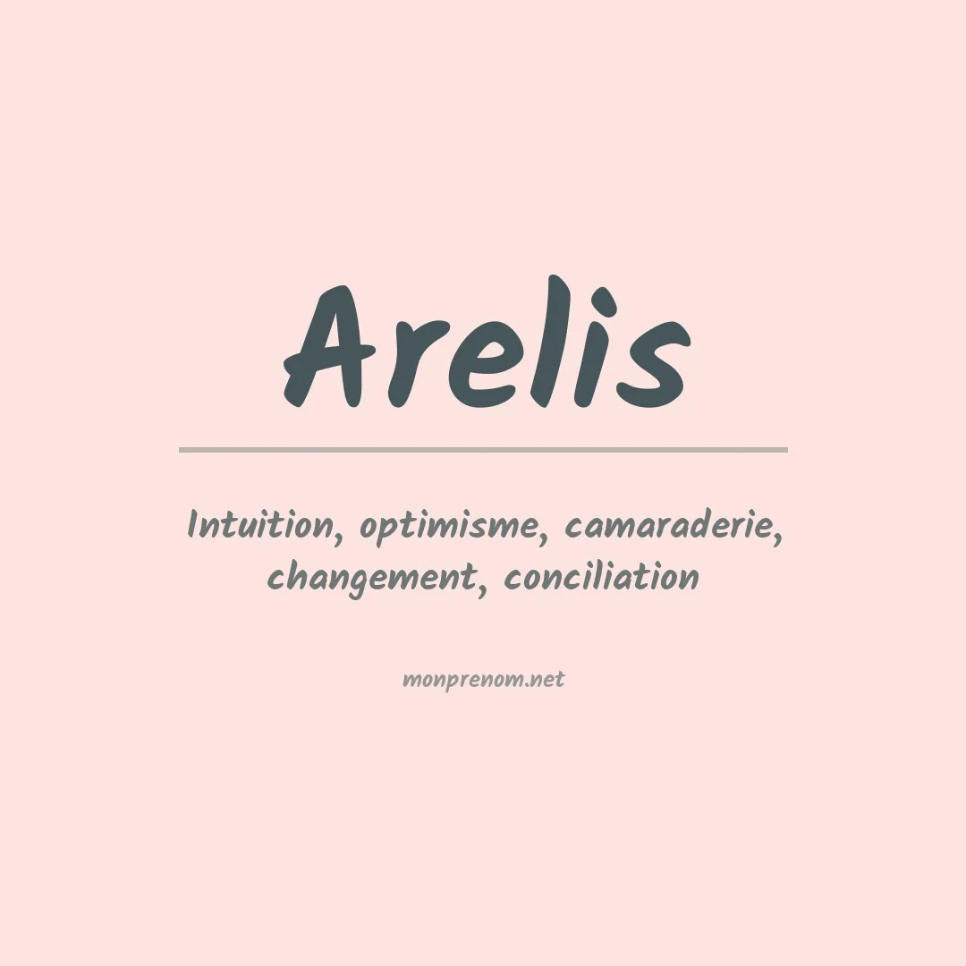 Signification du Prénom Arelis Signification du Prénom Arelis