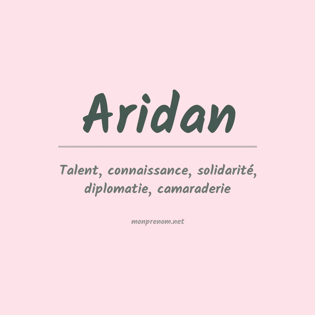 Signification du Prénom Aridan Signification du Prénom Aridan