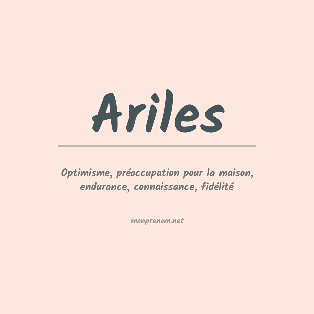 Signification du Prénom Ariles Signification du Prénom Ariles