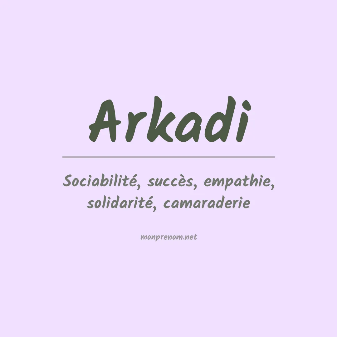 Signification du Prénom Arkadi Signification du Prénom Arkadi