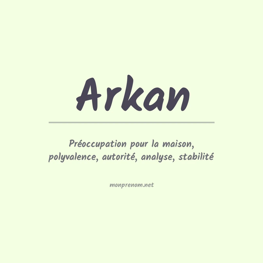 Signification du Prénom Arkan Signification du Prénom Arkan