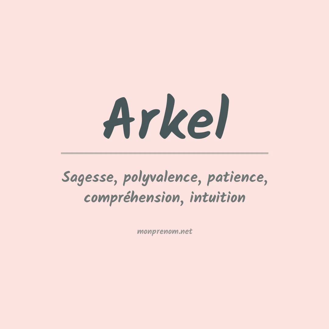 Signification du Prénom Arkel