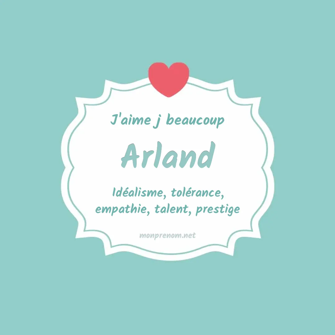 j'aime beaucoup Arland