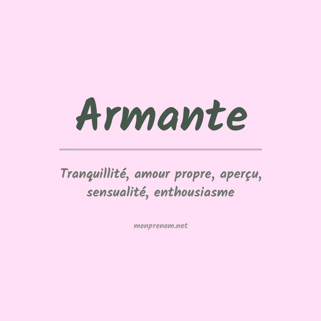 Signification du Prénom Armante Signification du Prénom Armante