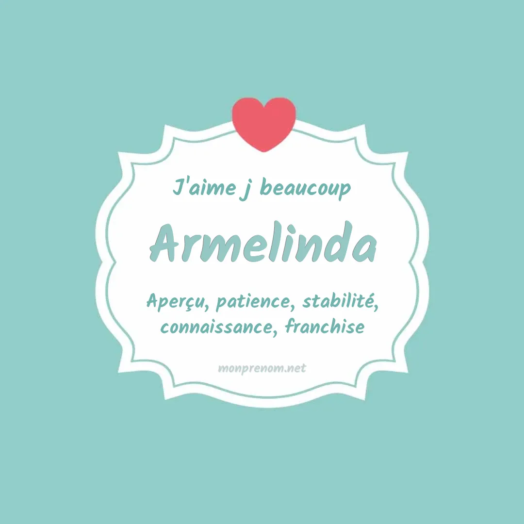 j'aime beaucoup Armelinda