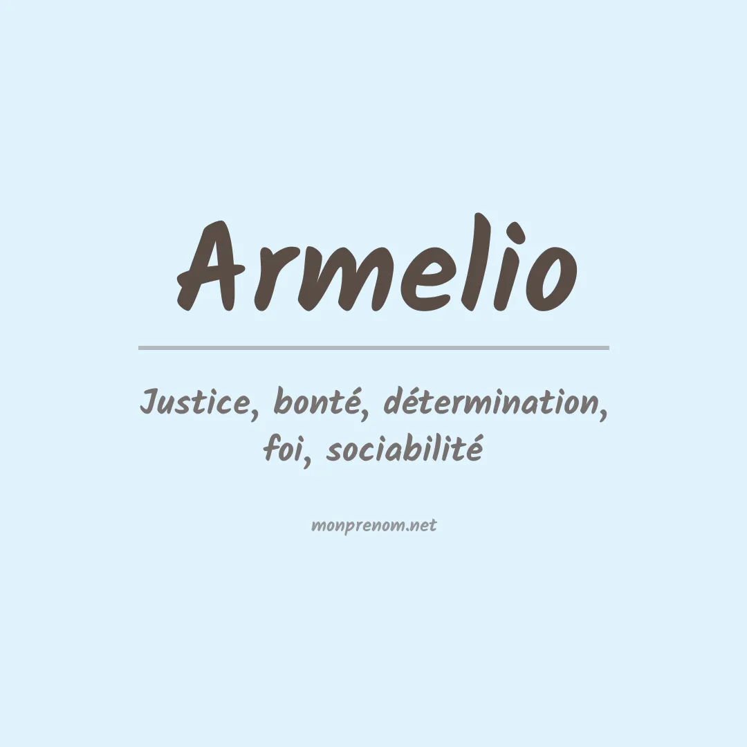 Signification du Prénom Armelio Signification du Prénom Armelio