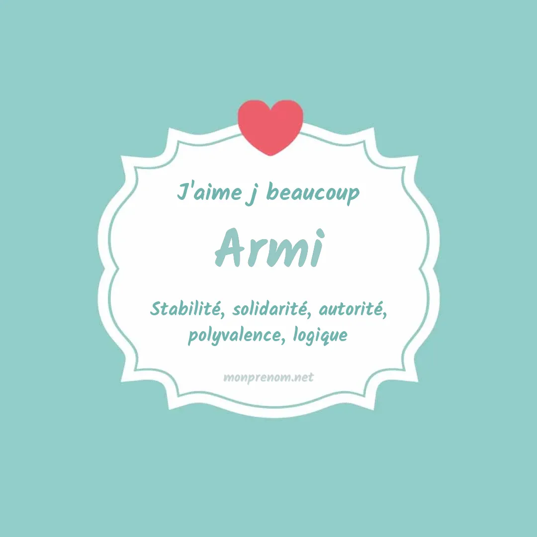 j'aime beaucoup Armi