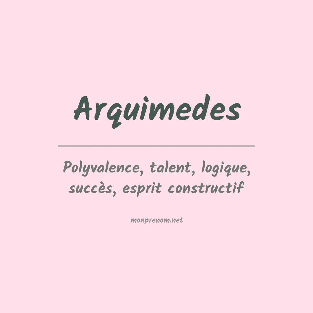 Signification du Prénom Arquimedes