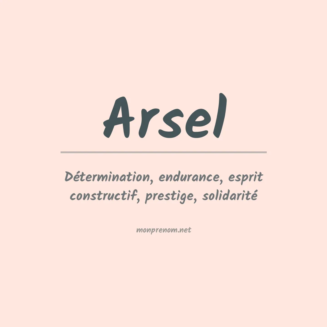 Signification du Prénom Arsel Signification du Prénom Arsel