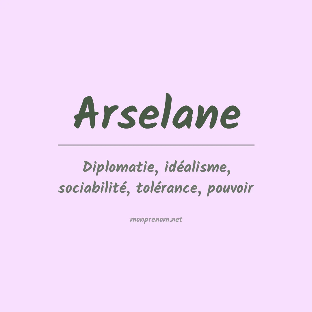 Signification du Prénom Arselane