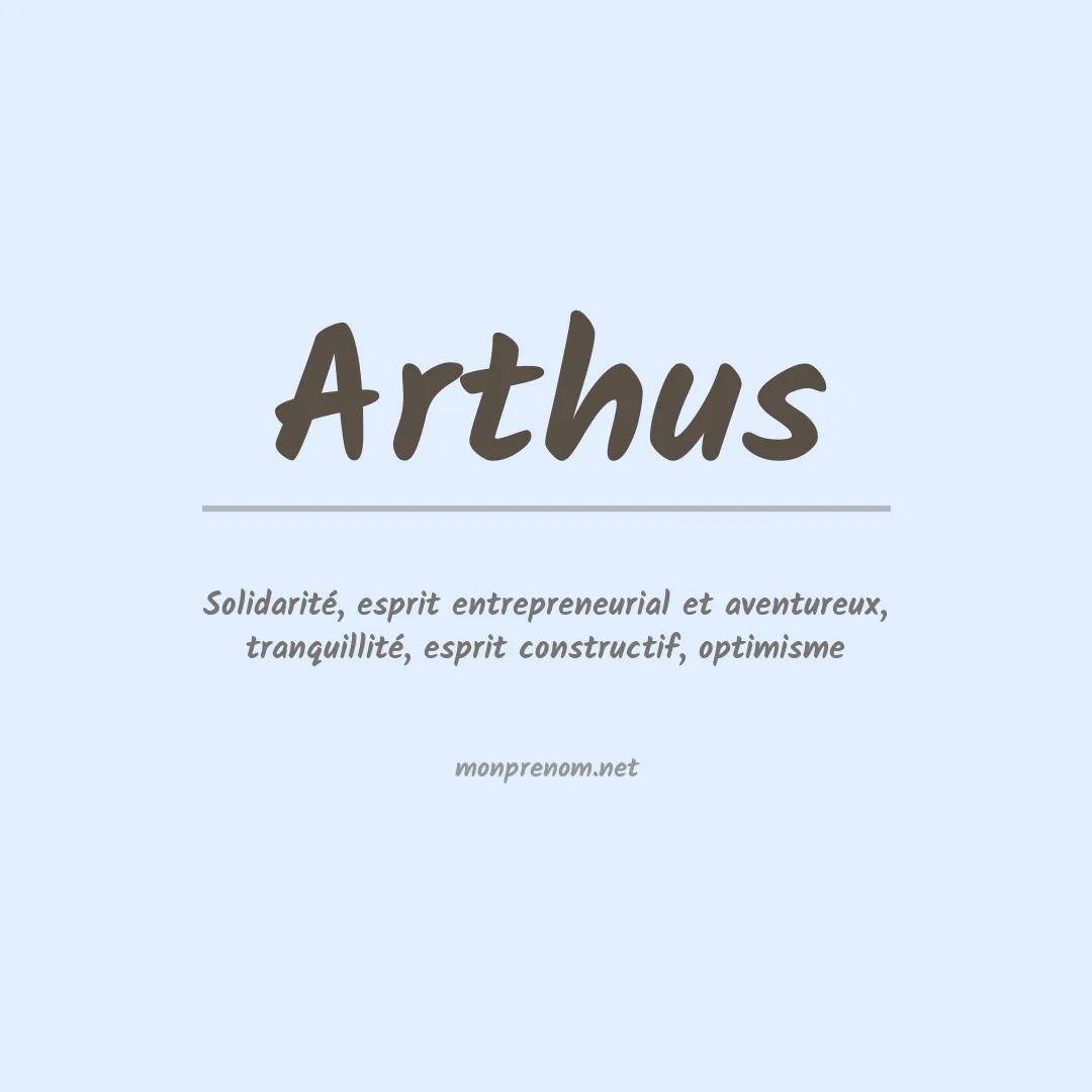 Signification du Prénom Arthus