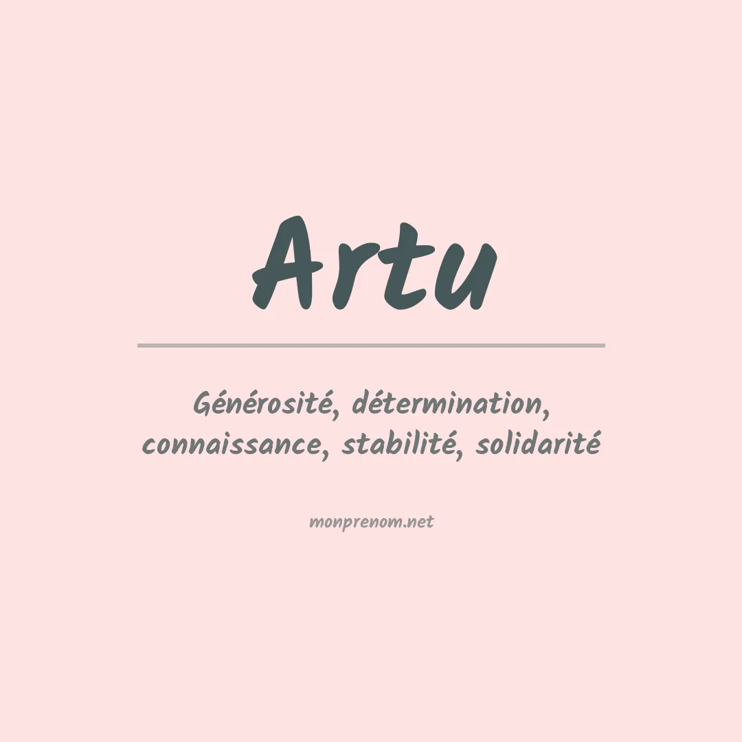 Signification du Prénom Artu