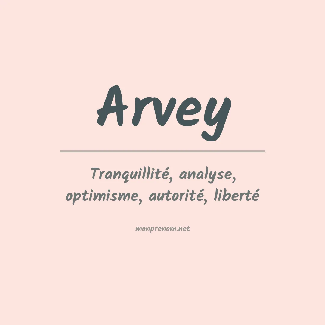 Signification du Prénom Arvey Signification du Prénom Arvey