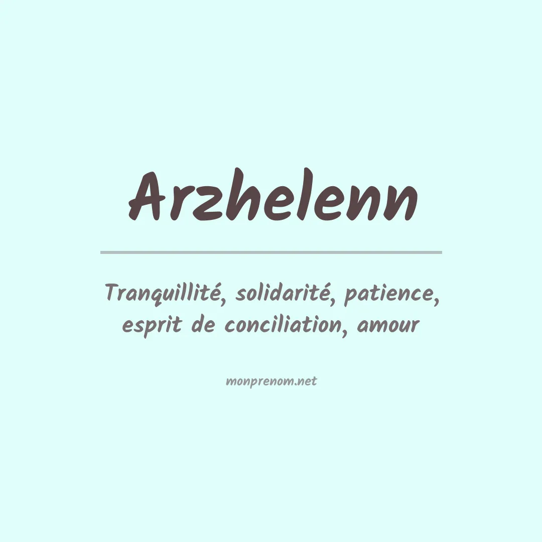 Signification du Prénom Arzhelenn Signification du Prénom Arzhelenn