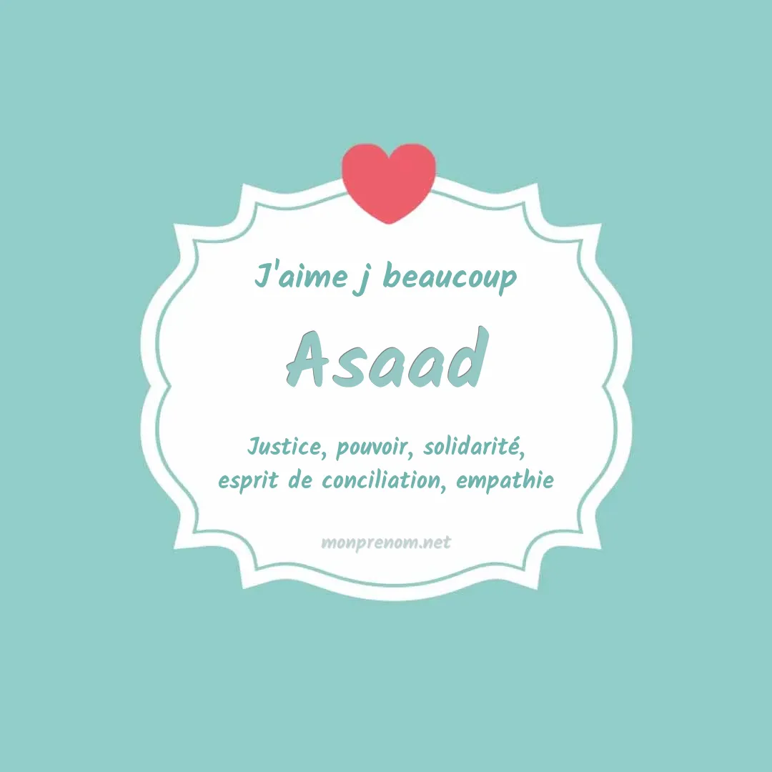 j'aime beaucoup Asaad