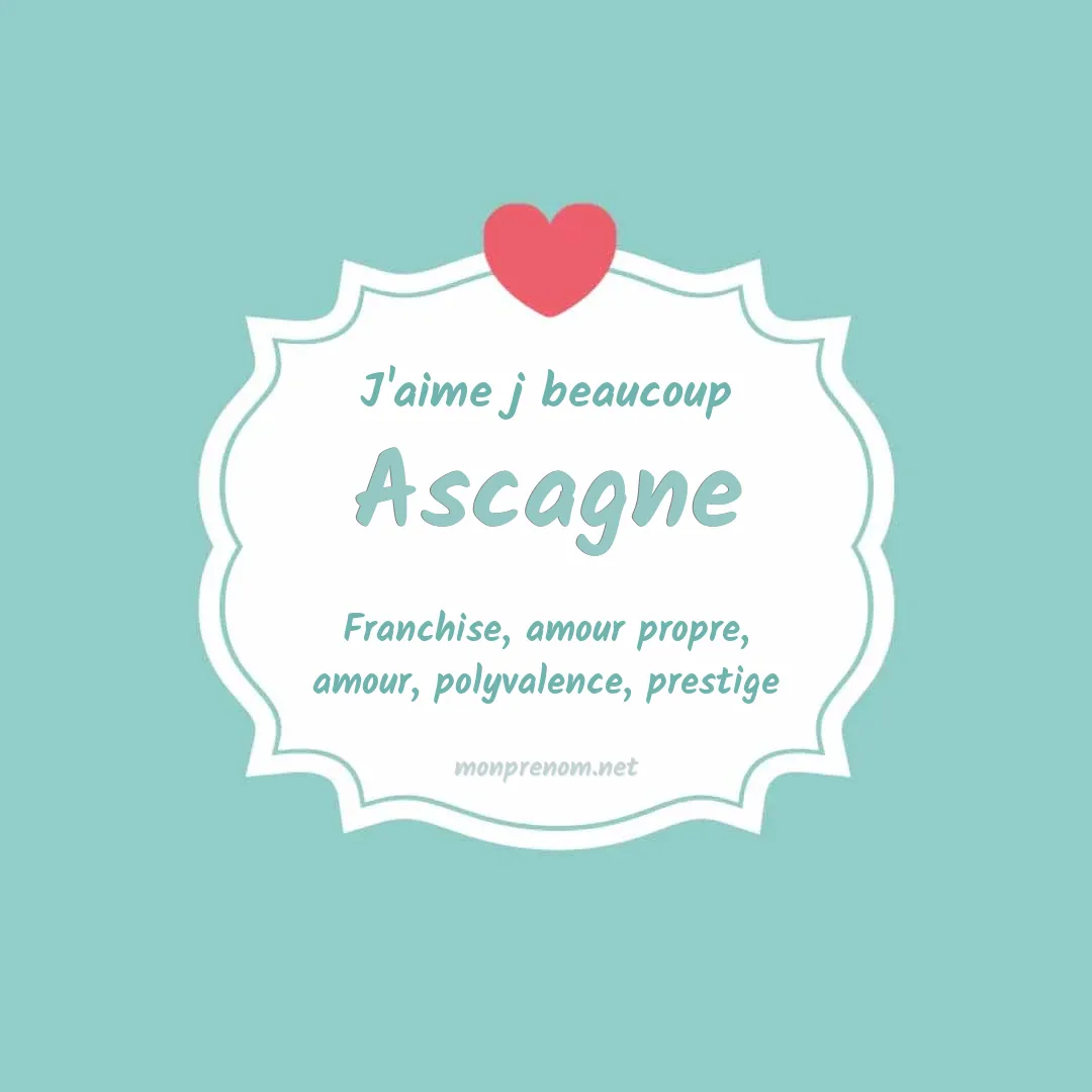 j'aime beaucoup Ascagne