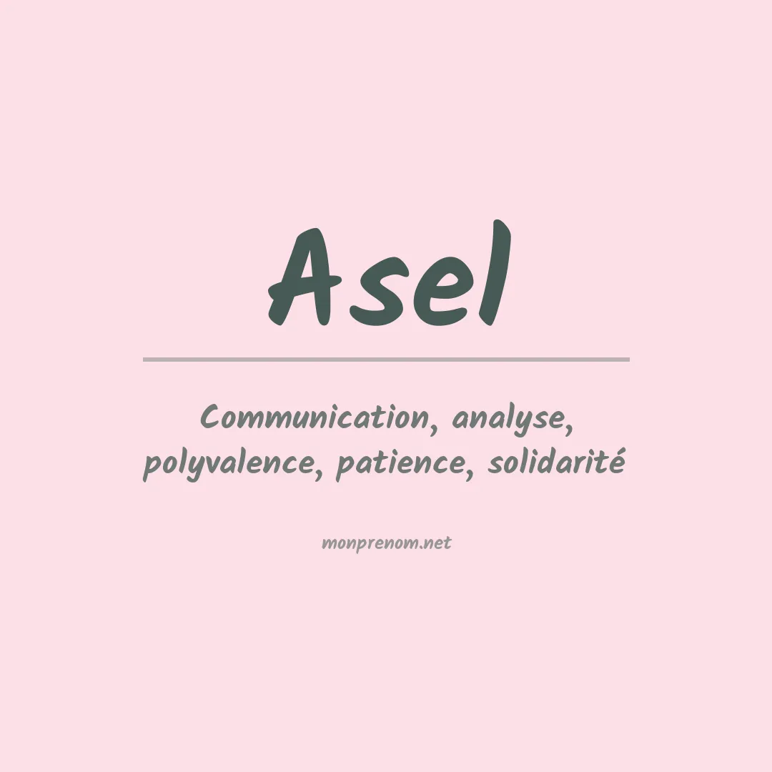 Signification du Prénom Asel