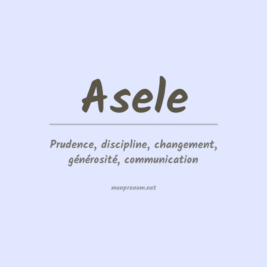 Signification du Prénom Asele Signification du Prénom Asele
