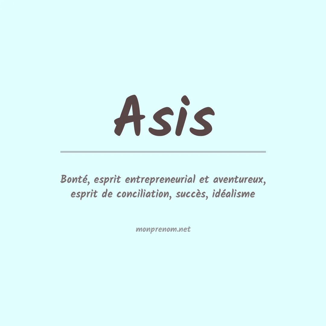 Signification du Prénom Asis Signification du Prénom Asis