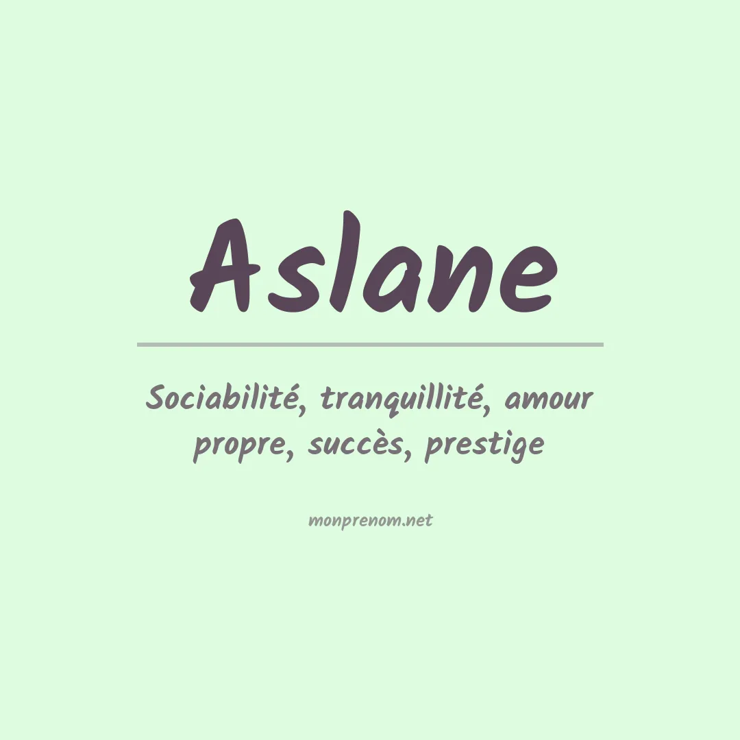 Signification du Prénom Aslane Signification du Prénom Aslane