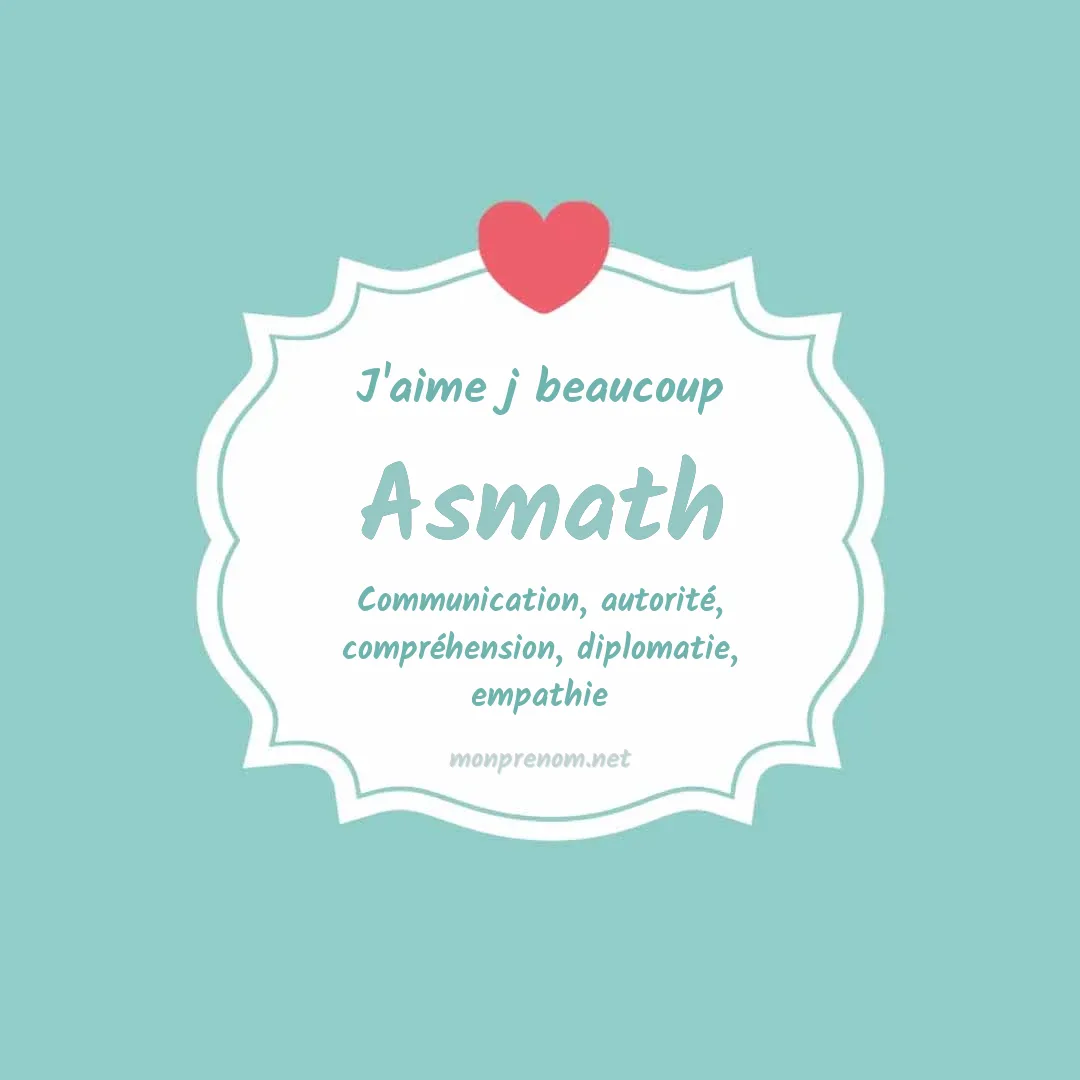j'aime beaucoup Asmath