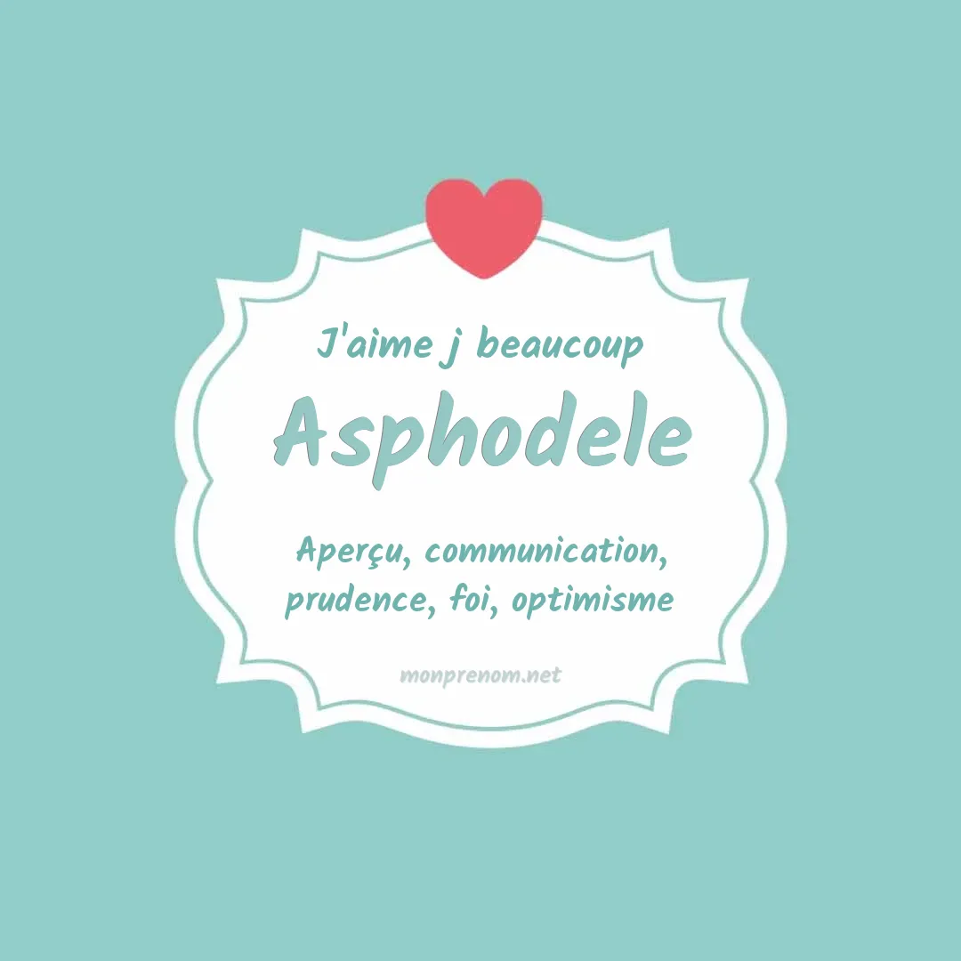 j'aime beaucoup Asphodele