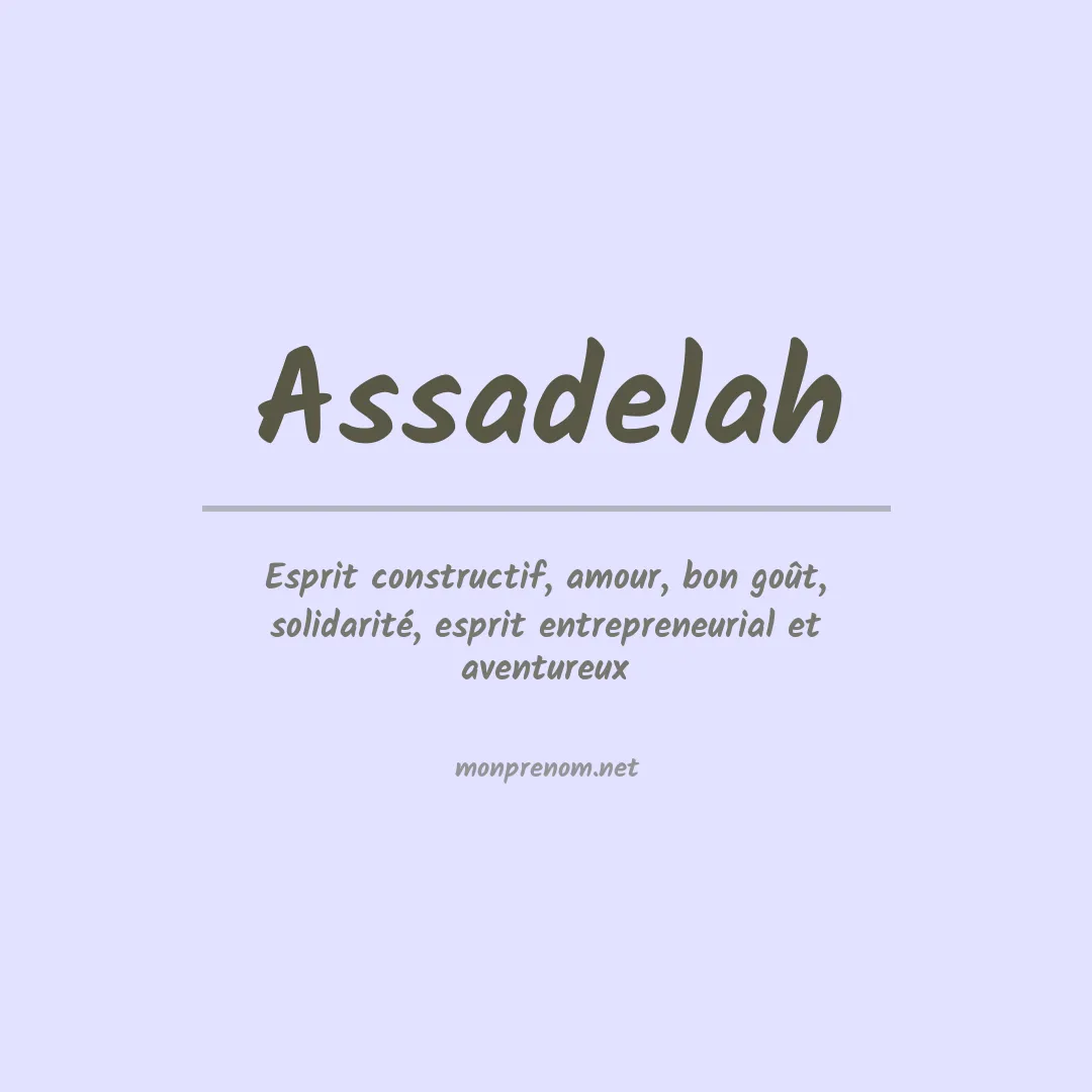 Signification du Prénom Assadelah Signification du Prénom Assadelah