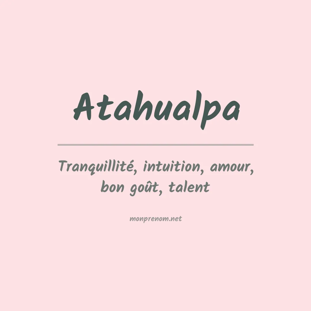 Signification du Prénom Atahualpa