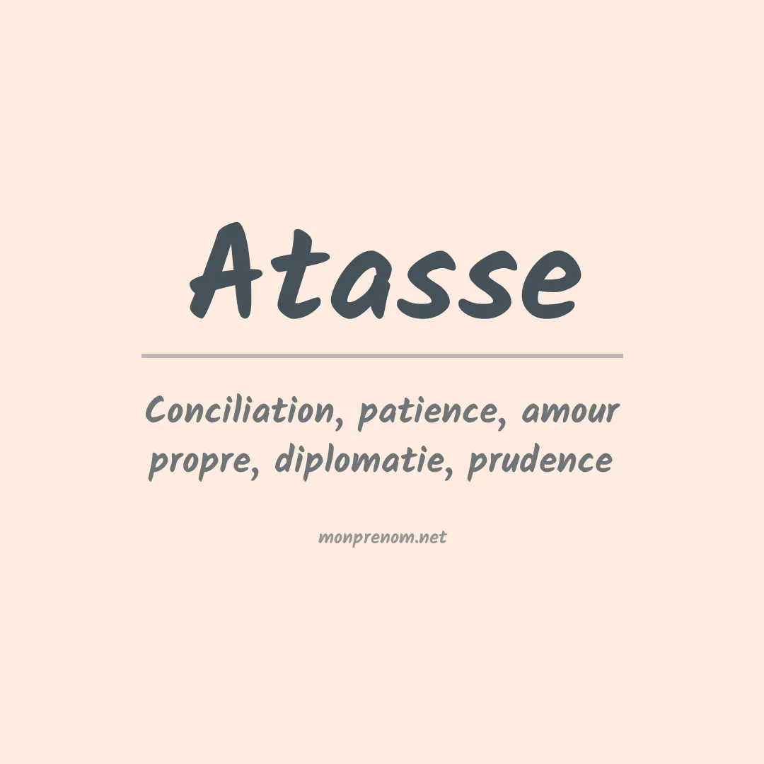 Signification du Prénom Atasse Signification du Prénom Atasse