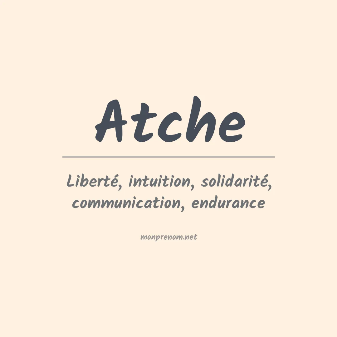 Signification du Prénom Atche