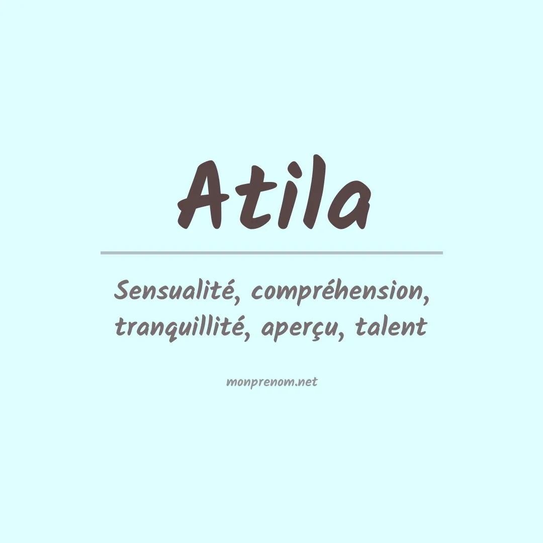 Signification du Prénom Atila