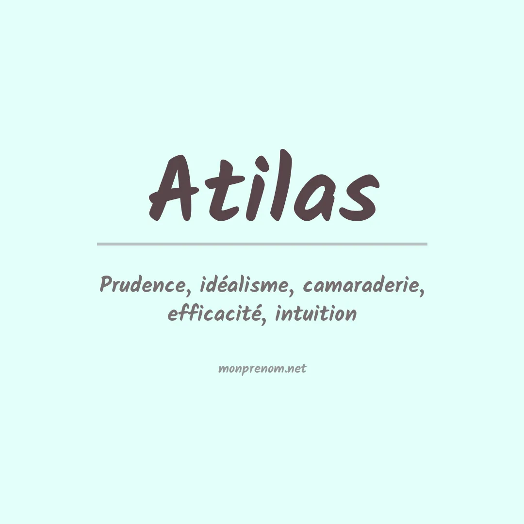 Signification du Prénom Atilas Signification du Prénom Atilas