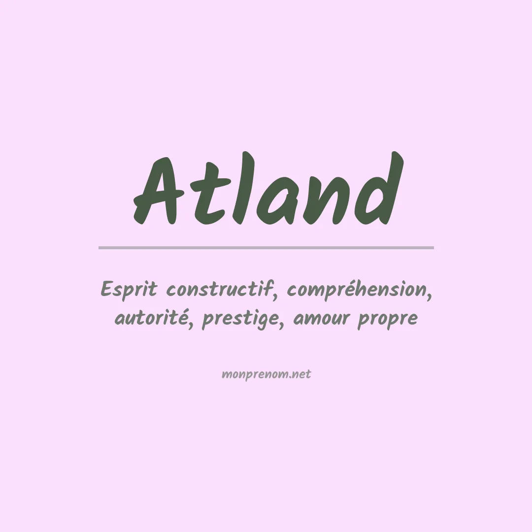 Signification du Prénom Atland