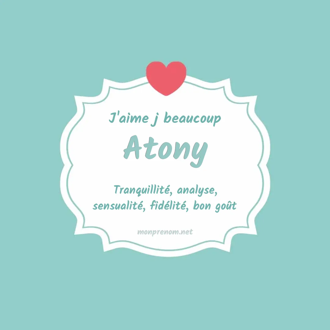 j'aime beaucoup Atony