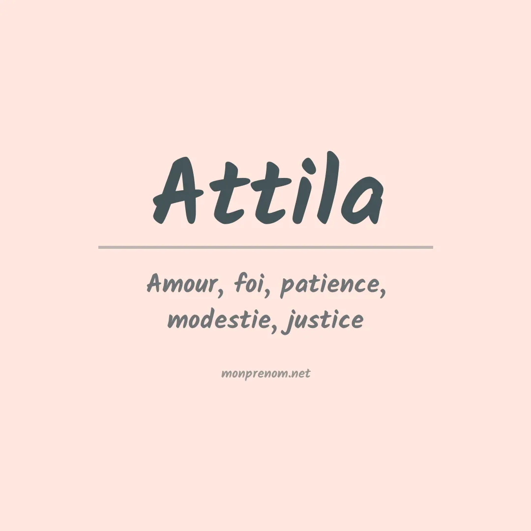 Signification du Prénom Attila