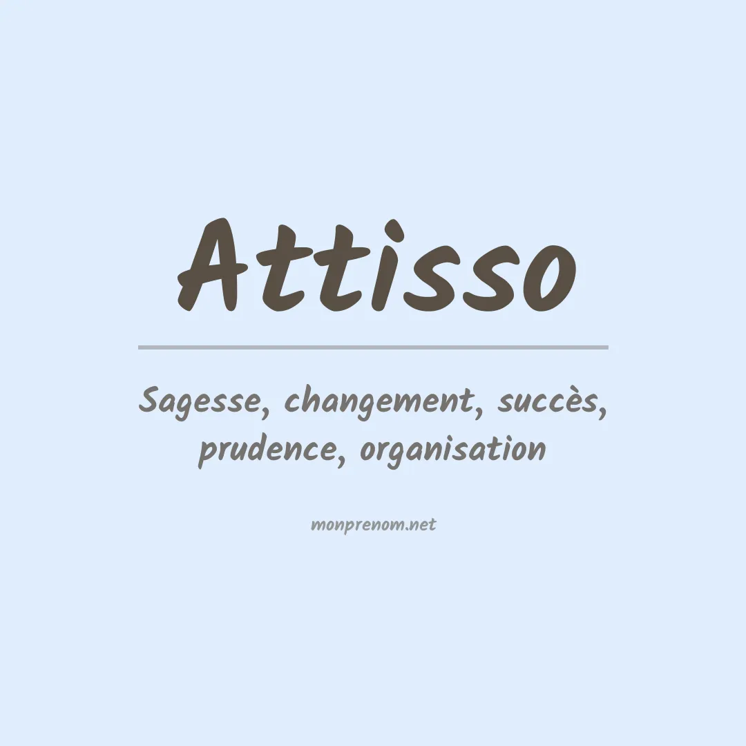 Signification du Prénom Attisso Signification du Prénom Attisso