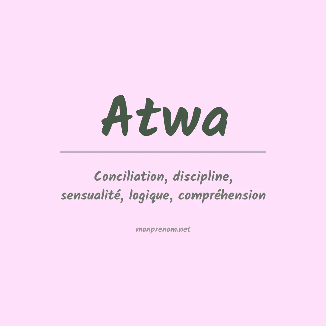Signification du Prénom Atwa Signification du Prénom Atwa