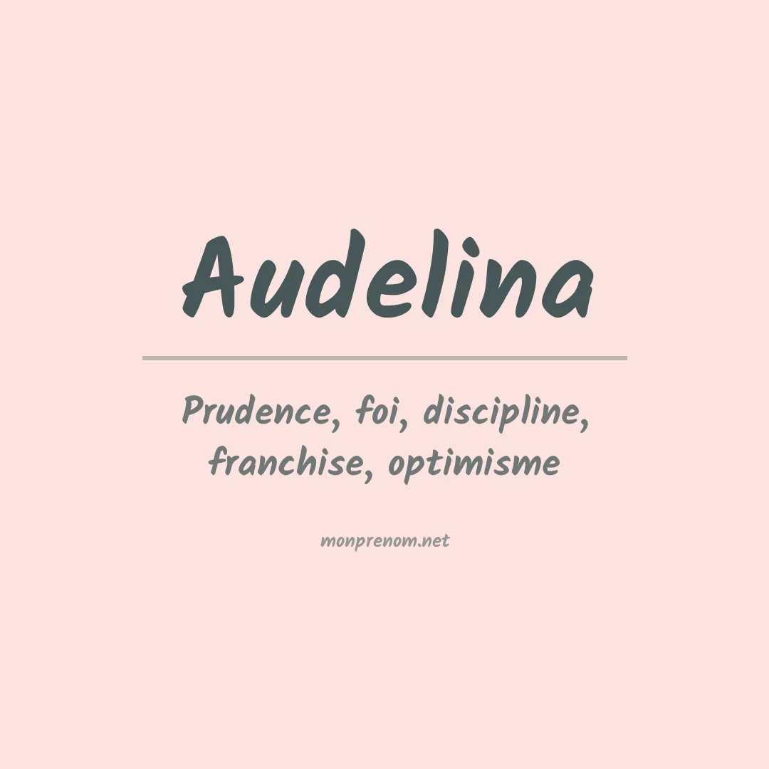 Signification du Prénom Audelina Signification du Prénom Audelina
