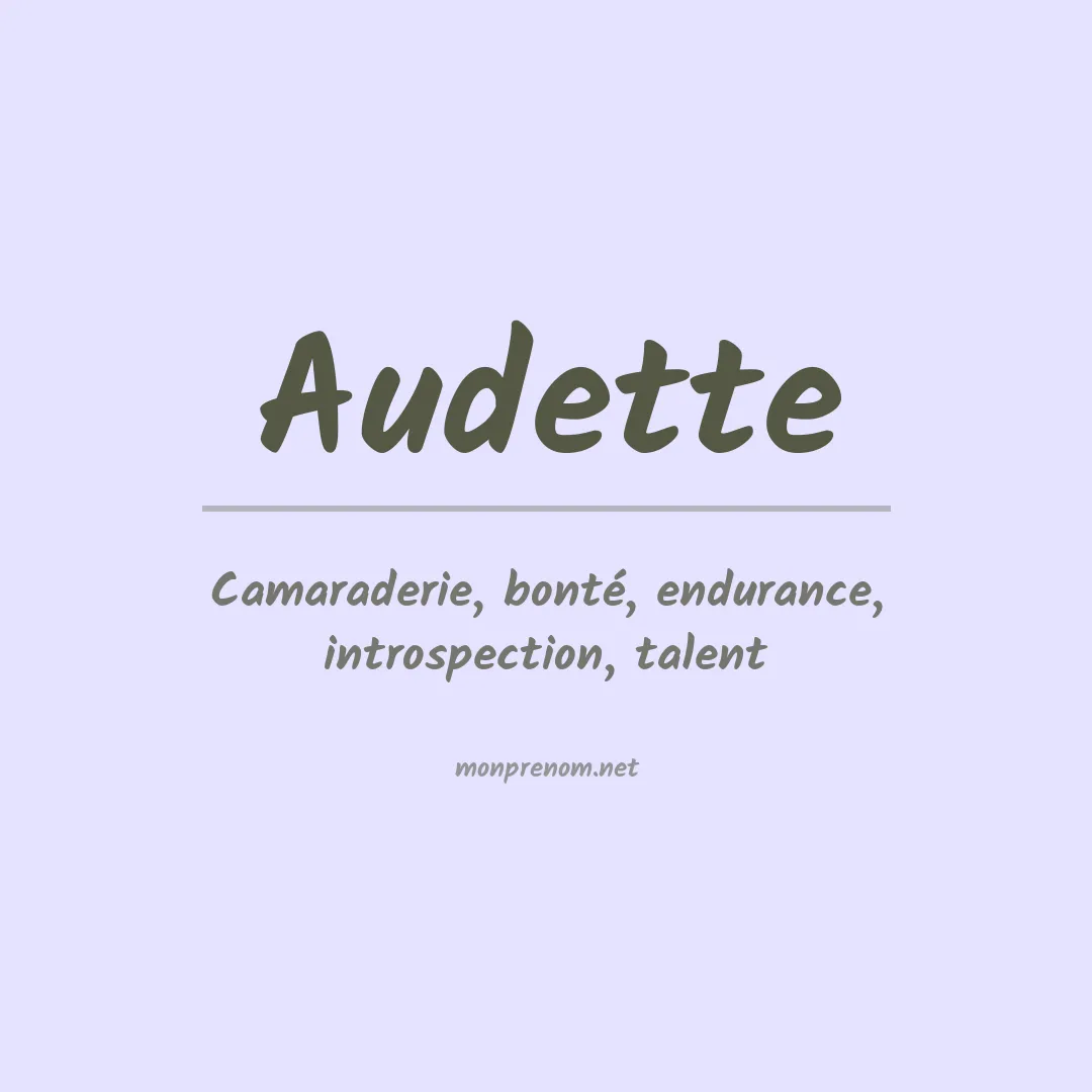 Signification du Prénom Audette