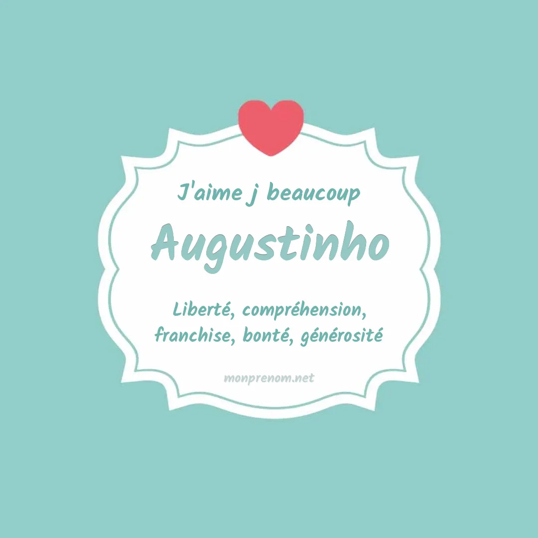 j'aime beaucoup Augustinho