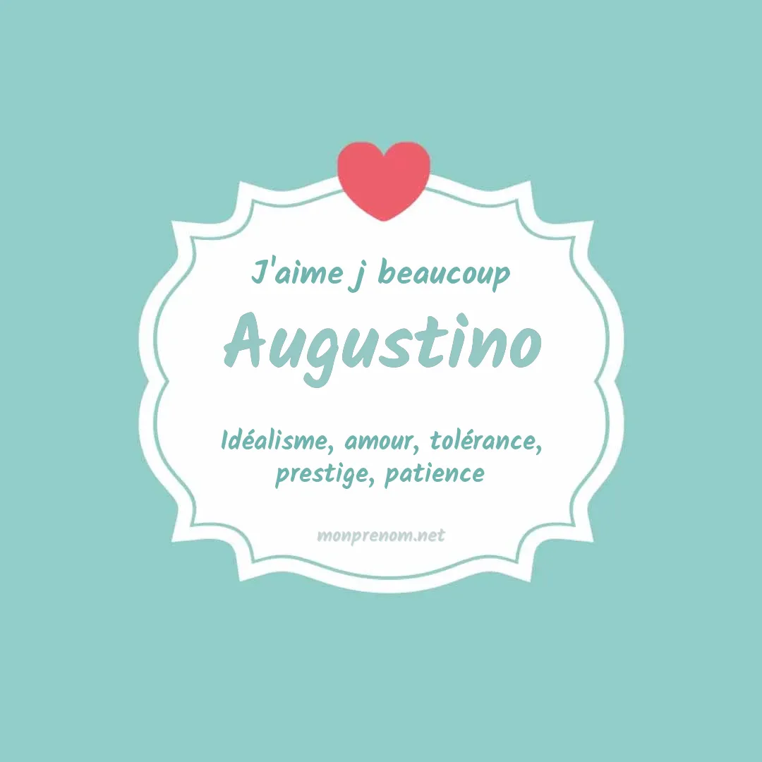 j'aime beaucoup Augustino