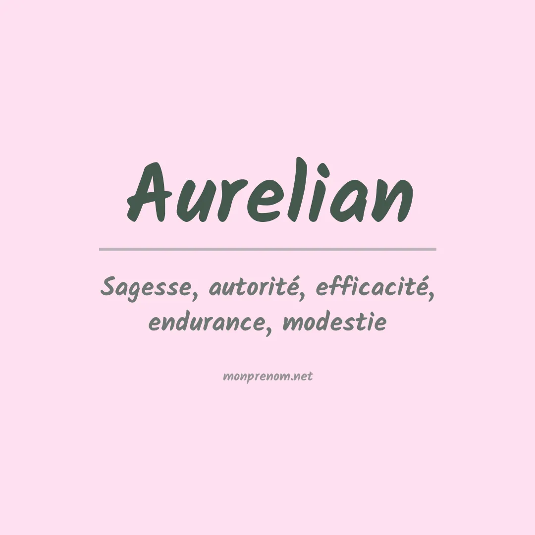 Signification du Prénom Aurelian Signification du Prénom Aurelian