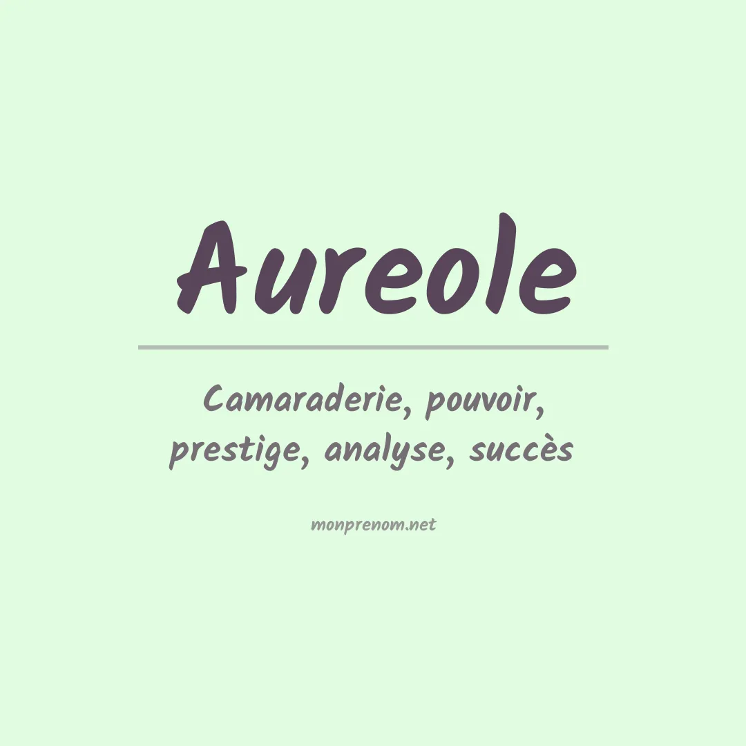 Signification du Prénom Aureole Signification du Prénom Aureole