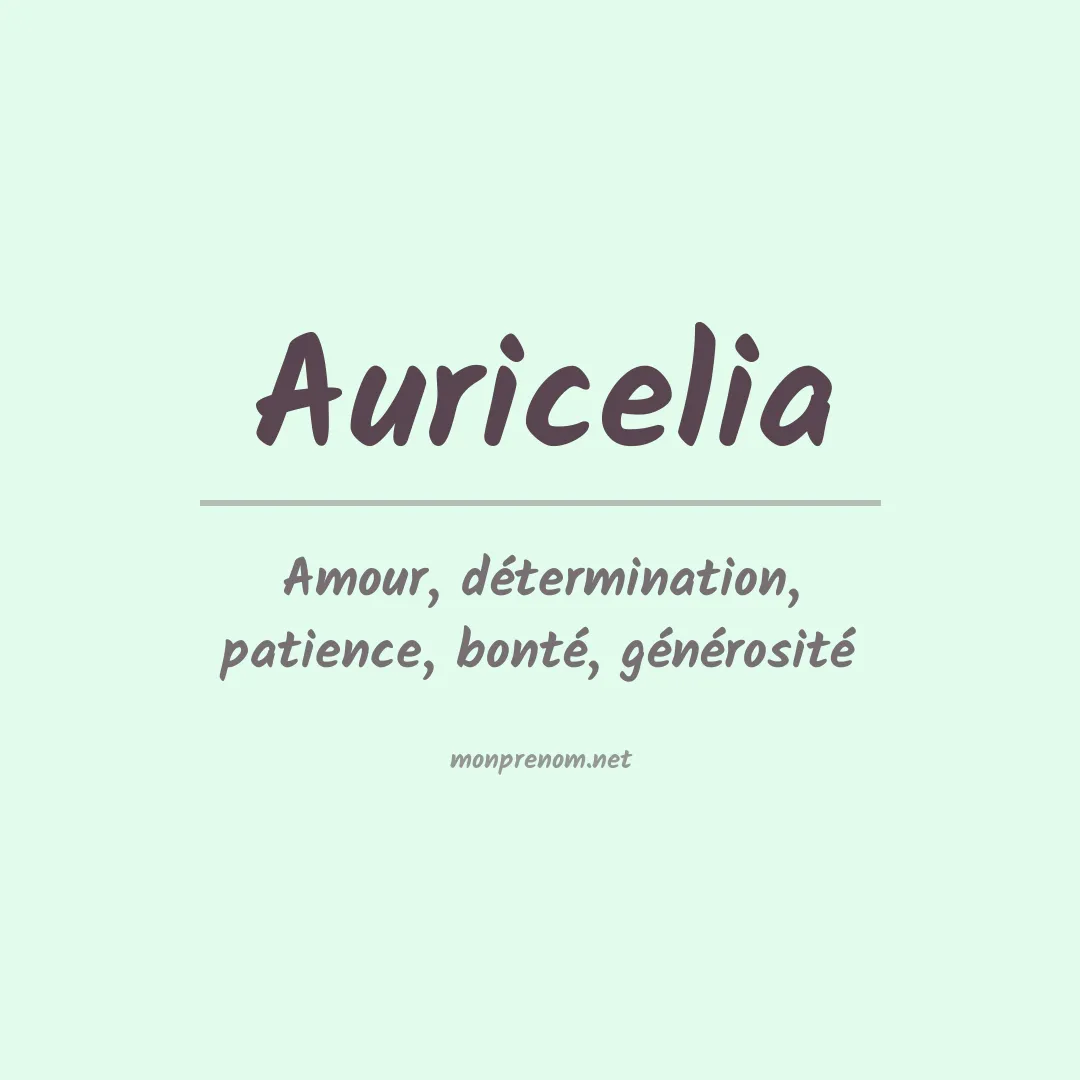 Signification du Prénom Auricelia