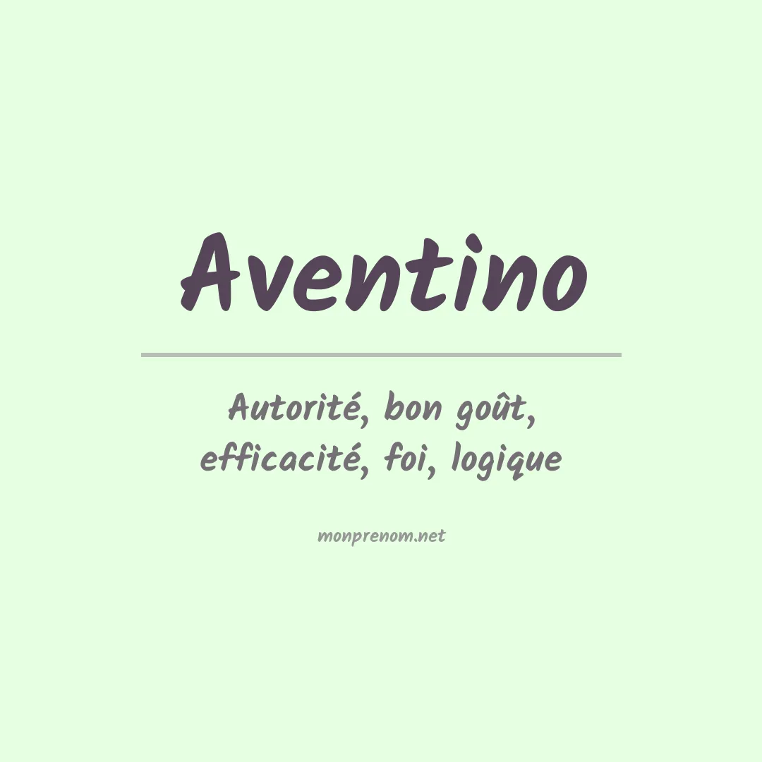Signification du Prénom Aventino Signification du Prénom Aventino
