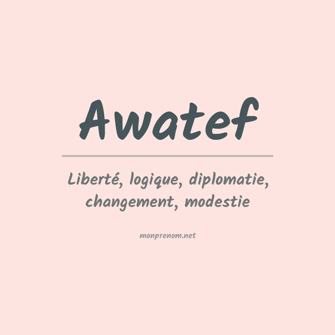 Signification du Prénom Awatef Signification du Prénom Awatef