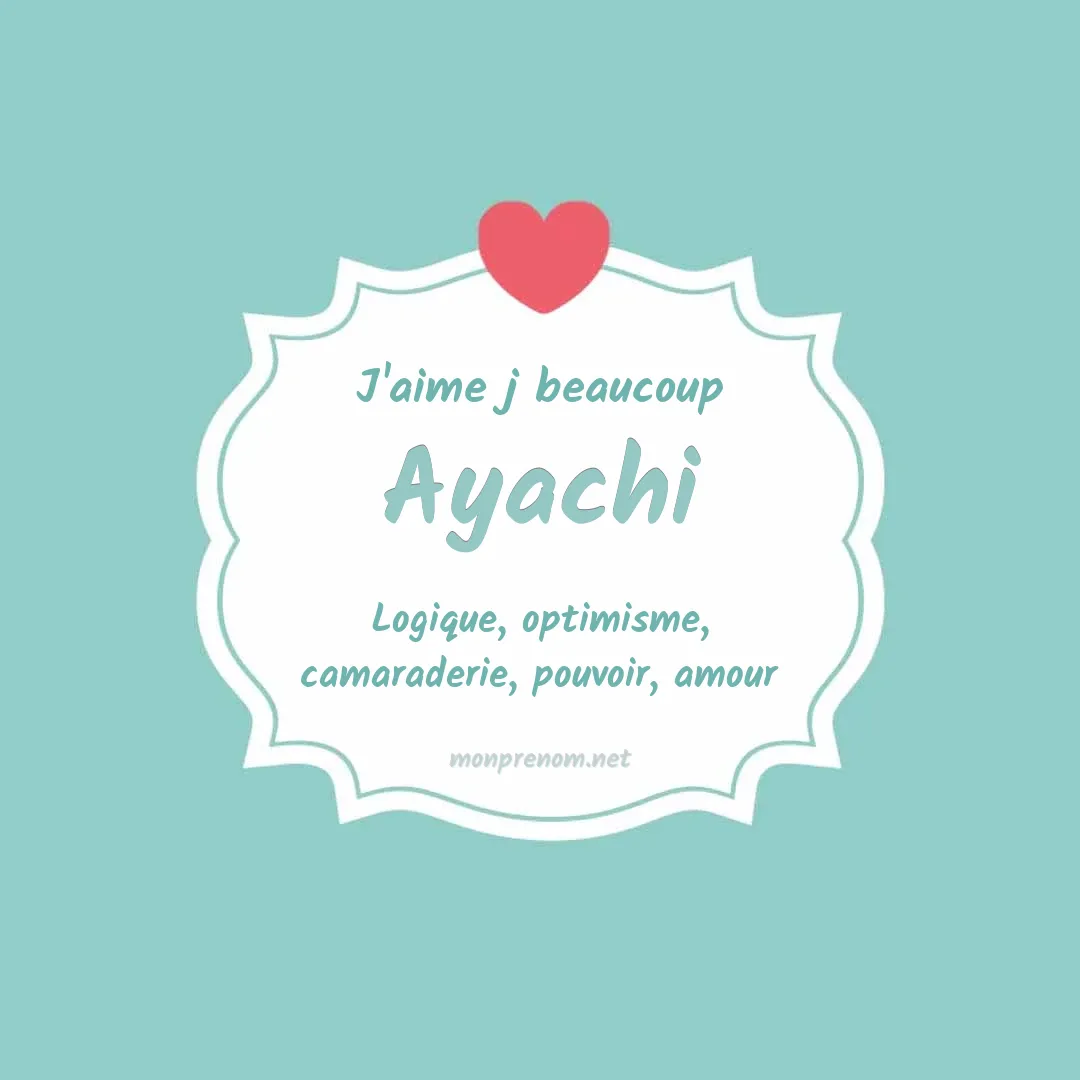 j'aime beaucoup Ayachi