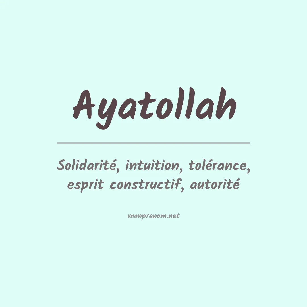 Signification du Prénom Ayatollah Signification du Prénom Ayatollah